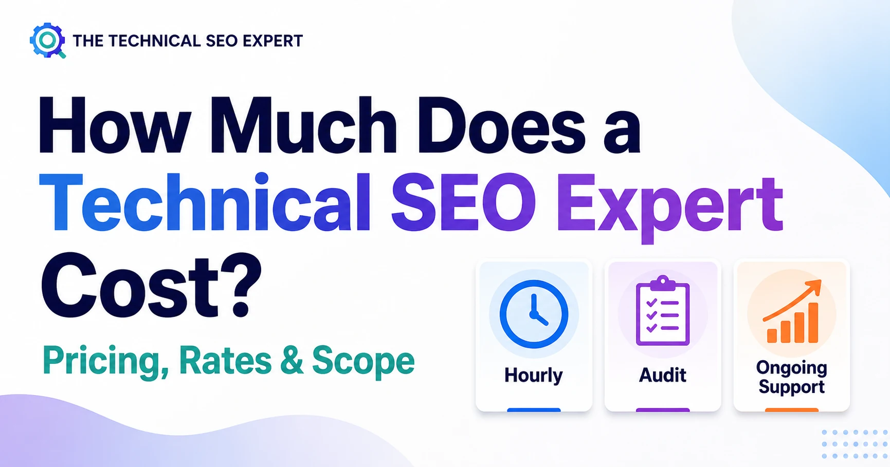 Technical SEO expert pricing guide showing hourly consulting, audit scope, and ongoing support options.